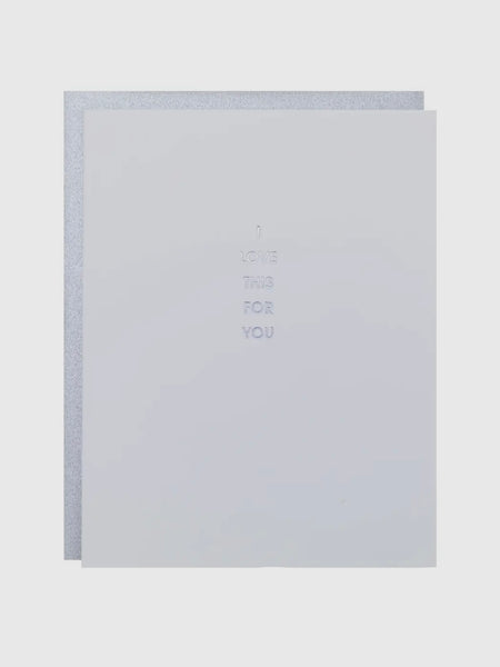 Love This For You Foil Printed Card