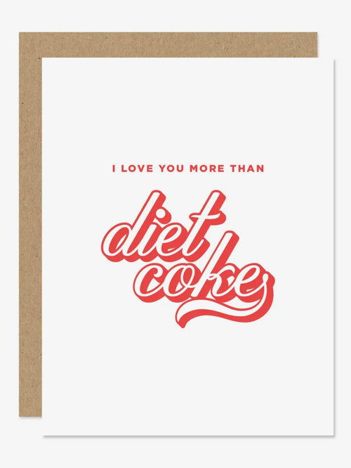 I Love You More Than Diet Coke Card