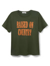 Raised On Country Merch Tee in Military Green