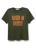 Raised On Country Merch Tee in Military Green