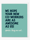 Awesome New Coworkers Card