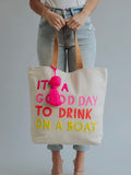 Drink On A Boat Tote