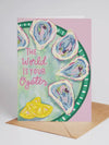 The World Is Your Oyster Greening Card