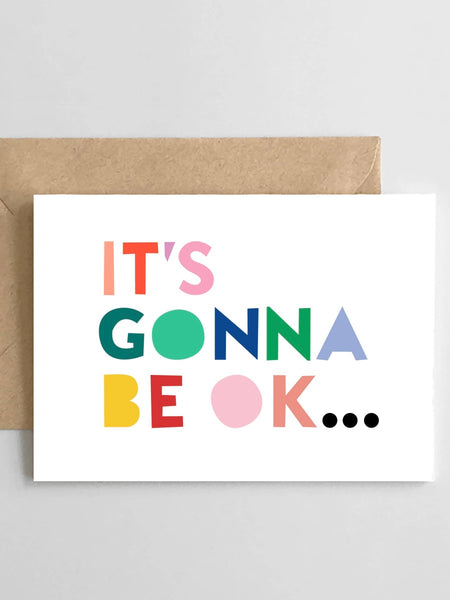 It's Gonna Be Okay Card